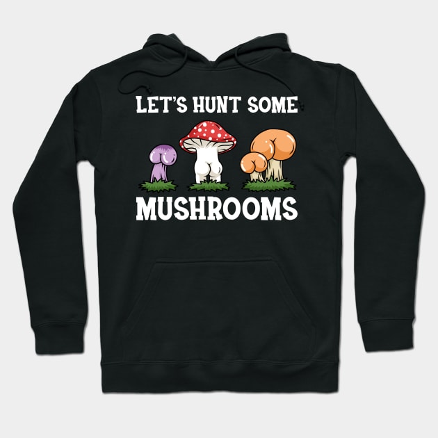 Butt Mushroom Shirt Penis Gift Morels Funny Mushroom Hunter Hoodie by PomegranatePower